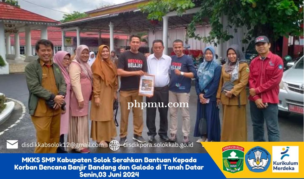 MKKS SMP KAB.SOLOK SERAHKAN BANTUAN KEPADA KORBAN BENCANA BANJIR BANDANG DAN GALODO DI TANAH DATAR
