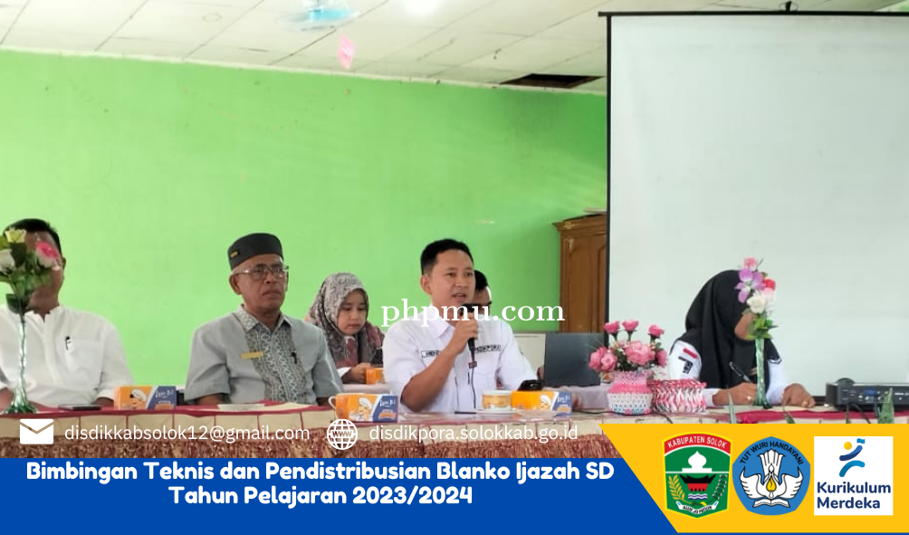 BIMBINGAN TEKNIS DAN PENDISTRIBUSIAN BLANKO IJAZAH SDTAHUN PELAJARAN 2023/2024